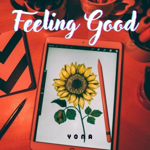 Dengarkan lagu Feeling Good nyanyian Yona dengan lirik