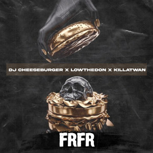 ดาวน์โหลดและฟังเพลง Frfr (Explicit) พร้อมเนื้อเพลงจาก Dj Cheeseburger
