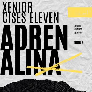Cises的專輯ADRENALINA (feat. Xenior) [Explicit]