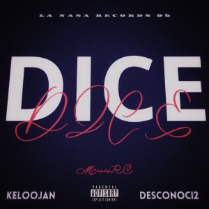 Dengarkan DICE dice (Explicit) lagu dari Desconoci2 dengan lirik