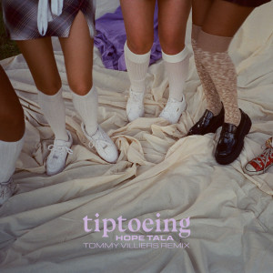 อัลบัม Tiptoeing (Tommy Villiers Remix) ศิลปิน Hope Tala