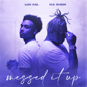 Listen to Messed It Up song with lyrics from Ike Rhein