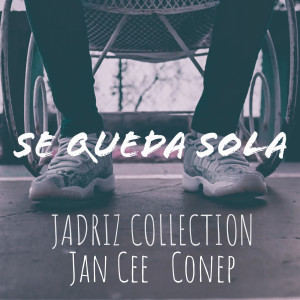 Listen to Se Queda Sola song with lyrics from Jadriz Collection