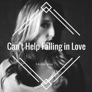 收聽Mollie Ann的Can't Help Falling in Love歌詞歌曲
