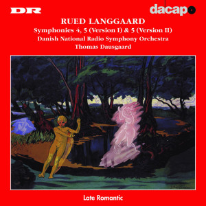 อัลบัม Langgaard, R.: Symphonies Nos. 4, "Lovfald" and 5, "Steppenatur" (2 Versions) ศิลปิน Thomas Dausgaard
