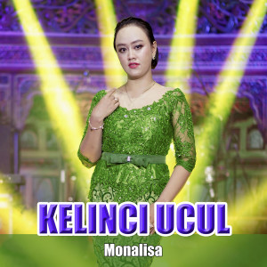 Dengarkan Kelinci Ucul lagu dari Monalisa dengan lirik