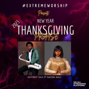 ดาวน์โหลดและฟังเพลง Extreme Worship IV (feat. Naomi Mac) พร้อมเนื้อเพลงจาก Haywhy Sax