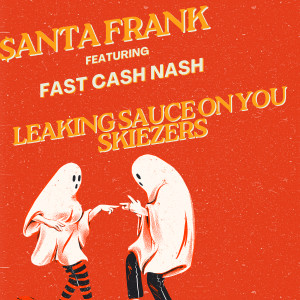Album Leaking Sauce on You Skiezers (Explicit) from $anta Frank