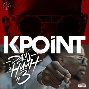收聽Kpoint的Dans le HuuH #3 (Explicit)歌詞歌曲