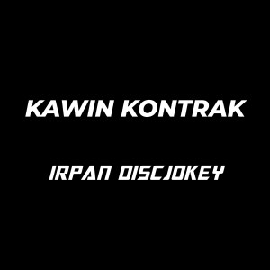 Kawin Kontrak dari Irpan Discjokey