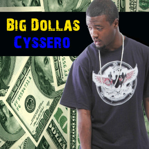 Cyssero的專輯Big Dollas (Explicit)