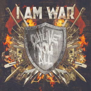 I AM WAR的專輯Outlive You All (Bonus Track Version)