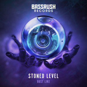 STONED LEVEL的專輯Bust Like