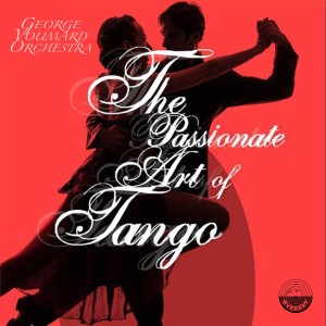 อัลบัม The Passionate Art of Tango ศิลปิน George Voumard Orchestra