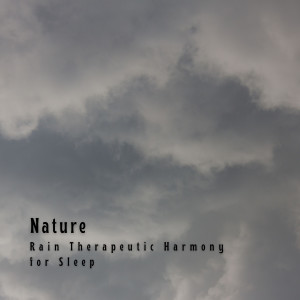 อัลบัม Nature: Rain Therapeutic Harmony for Sleep ศิลปิน Ambient Tech