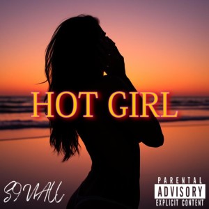 Listen to HOT GIRL (Explicit) song with lyrics from S9UALL