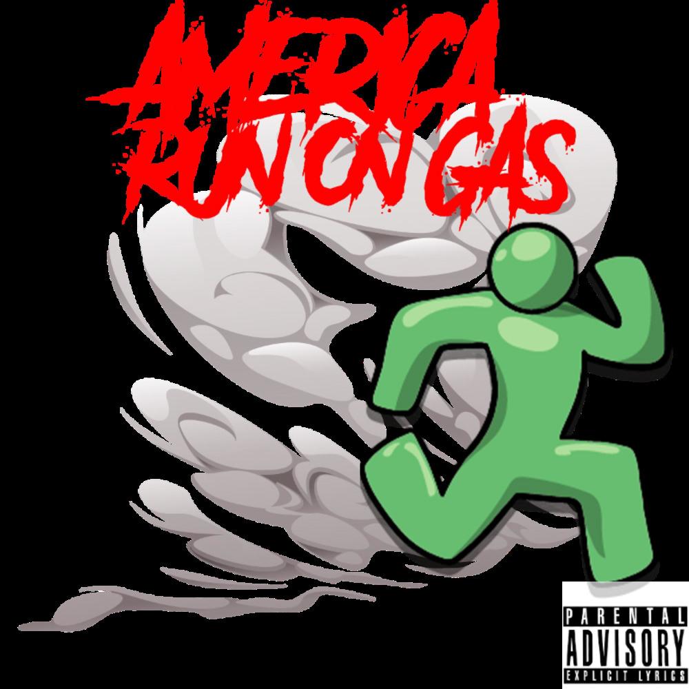 America Runs On Gas (Explicit)
