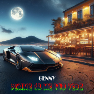 Listen to Dimme Ca Me Vuo Vede song with lyrics from Genny