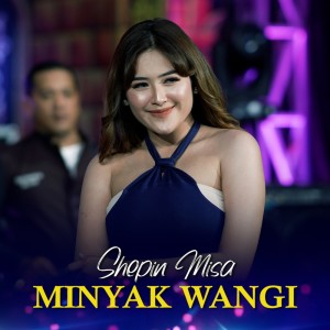 Dengarkan Minyak Wangi lagu dari Shepin MIsa dengan lirik