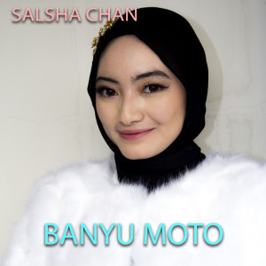 ดาวน์โหลดและฟังเพลง Banyu Moto พร้อมเนื้อเพลงจาก Salsha Chan