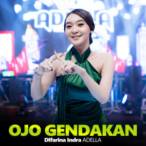 Difarina Indra Adella的專輯Ojo Gendakan