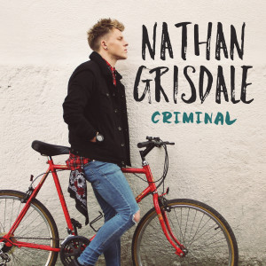 ดาวน์โหลดและฟังเพลง Criminal พร้อมเนื้อเพลงจาก Nathan Grisdale