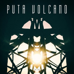 ดาวน์โหลดและฟังเพลง The Sun พร้อมเนื้อเพลงจาก Puta Volcano