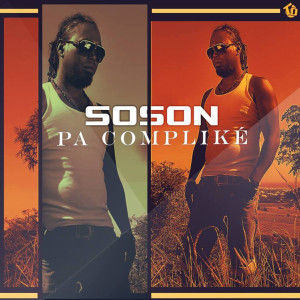ดาวน์โหลดและฟังเพลง pa compliké พร้อมเนื้อเพลงจาก Soson