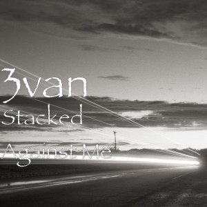 Album Stacked Against Me (Explicit) oleh 3van