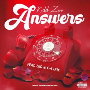 อัลบัม Answers (feat. I-land Boi Zed & C-Lyric) (Explicit) ศิลปิน Kidd Zero