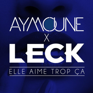 Leck的專輯Elle aime trop ça (Explicit)