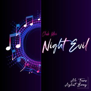 Ali Tunç的專輯Night Evil (feat. Aykut Eray)