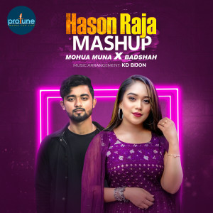 Listen to Hason Raja Mashup song with lyrics from Mohua Muna