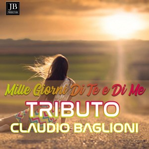 Album Mille Giorni Di Te E Di Me (Tributo Claudio Baglioni) oleh Factory