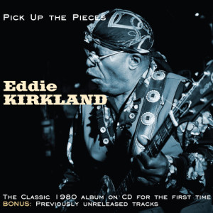 Eddie Kirkland的專輯Pick Up The Pieces