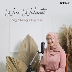 Dengarkan Pingin Nangis Tapi Isin lagu dari Woro Widowati dengan lirik