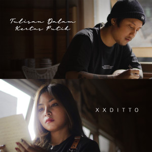 收聽Xxditto的Tulisan Dalam Kertas Putih歌詞歌曲