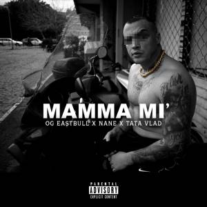 Dengarkan lagu Mamma Mi' nyanyian OG Eastbull dengan lirik