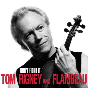 Tom Rigney的專輯Don't Fight It