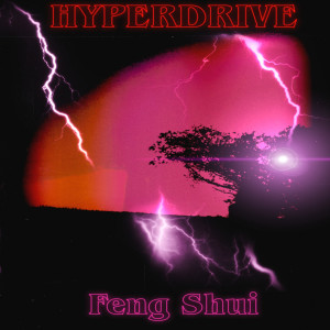Listen to Hyperdrive (Explicit) song with lyrics from Feng Shui