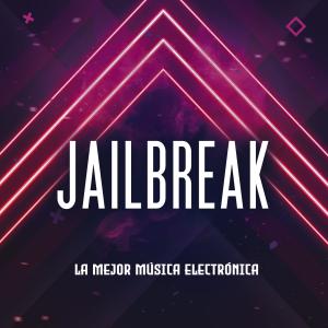收听La Mejor Música Electrónica的Jailbreak歌词歌曲