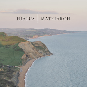 Album Matriarch from Hiatus