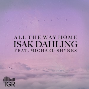 收聽Isak Dahling的All the Way Home歌詞歌曲