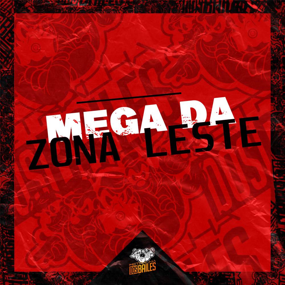 MEGA DA ZONA LESTE (Explicit)