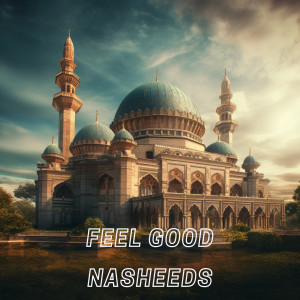 Holy Naat的專輯Feel Good Nasheeds For a Happy Time
