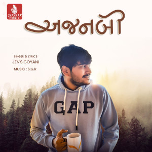 收聽Jens Goyani的Ajnabi歌詞歌曲