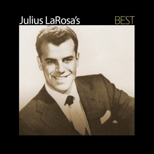 Julius Larosa的專輯Julia LaRosa's Best