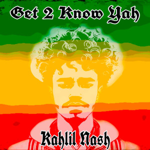 Dengarkan lagu Get 2 Know Yah nyanyian Kahlil Nash dengan lirik