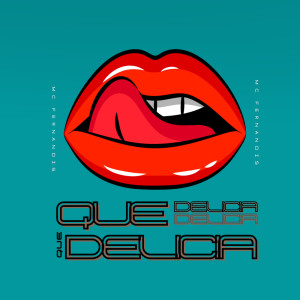 ดาวน์โหลดและฟังเพลง Que Delicia (Explicit) พร้อมเนื้อเพลงจาก Mc Fernandis