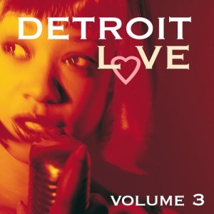 Various的專輯Detroit Love Volume 3